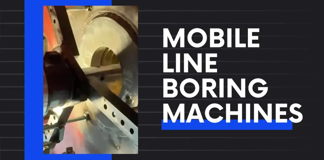 Mobile Line Boring Machines